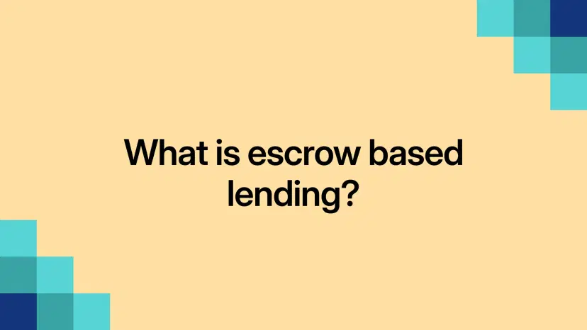 What is escrow-based lending?